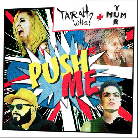 Tarah Who? Drop Buzzworthy New Single “Push Me”
