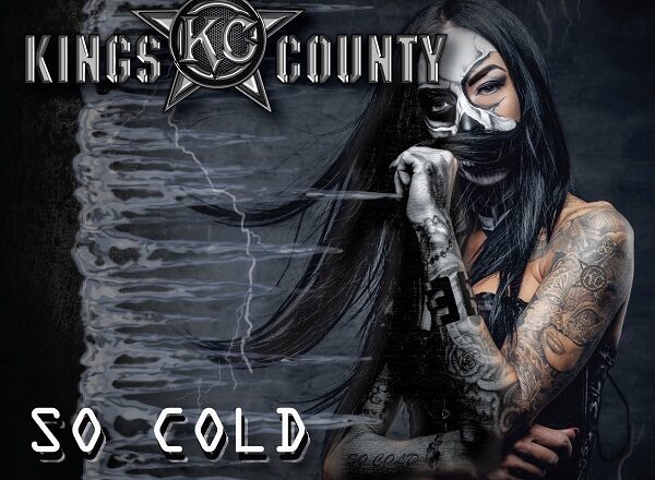 Kings County’s “So Cold” Is A Hard Rock Masterpiece