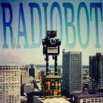 Radiobot Unveiled: Featuring Fuel’s Brett Scallions, Billy Harvey, and Emmy-Winner Eddie Wohl